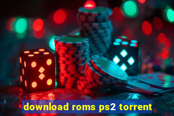 download roms ps2 torrent